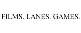 FILMS. LANES. GAMES. trademark