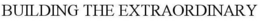 BUILDING THE EXTRAORDINARY trademark