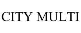 CITY MULTI trademark