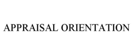 APPRAISAL ORIENTATION trademark
