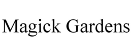 MAGICK GARDENS trademark