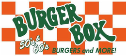 BURGER BOX 50'S & 60'S BURGERS AND MORE! trademark