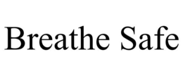 BREATHE SAFE trademark