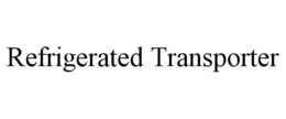 REFRIGERATED TRANSPORTER trademark