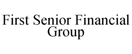 FIRST SENIOR FINANCIAL GROUP trademark