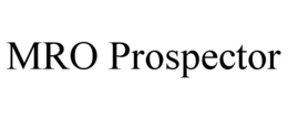 MRO PROSPECTOR trademark