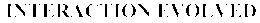 INTERACTION EVOLVED trademark