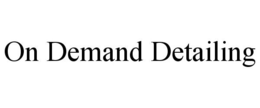 ON DEMAND DETAILING trademark