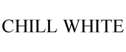 CHILL WHITE trademark