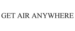 GET AIR ANYWHERE trademark