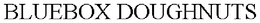 BLUEBOX DOUGHNUTS trademark