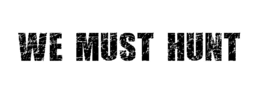 WE MUST HUNT trademark