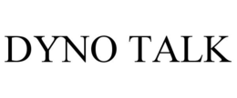DYNO TALK trademark