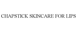 CHAPSTICK SKINCARE FOR LIPS trademark