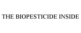 THE BIOPESTICIDE INSIDE trademark