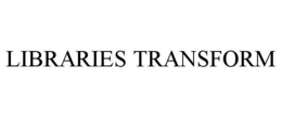 LIBRARIES TRANSFORM trademark
