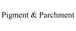 PIGMENT & PARCHMENT trademark
