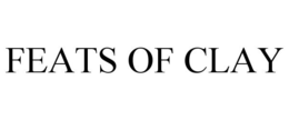 FEATS OF CLAY trademark