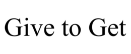 GIVE TO GET trademark