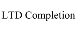 LTD COMPLETION trademark