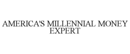 AMERICA'S MILLENNIAL MONEY EXPERT trademark