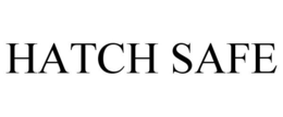 HATCH SAFE trademark