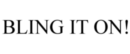 BLING IT ON! trademark