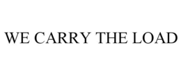 WE CARRY THE LOAD trademark