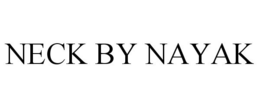 NECK BY NAYAK trademark