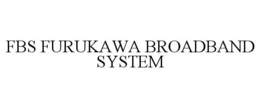 FBS FURUKAWA BROADBAND SYSTEM trademark