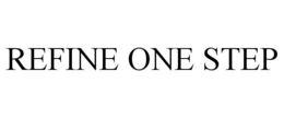 REFINE ONE STEP trademark