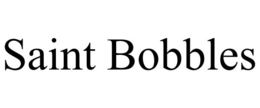 SAINT BOBBLES trademark