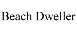 BEACH DWELLER trademark
