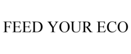 FEED YOUR ECO trademark