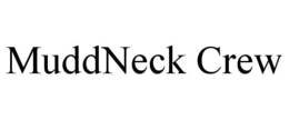 MUDDNECK CREW trademark