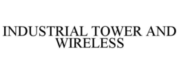INDUSTRIAL TOWER AND WIRELESS trademark