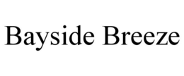 BAYSIDE BREEZE trademark