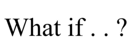 WHAT IF . . ? trademark