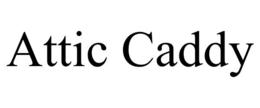 ATTIC CADDY trademark