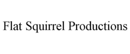 FLAT SQUIRREL PRODUCTIONS trademark