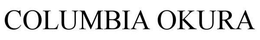 COLUMBIA OKURA trademark