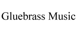GLUEBRASS MUSIC trademark