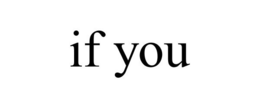 IF YOU trademark