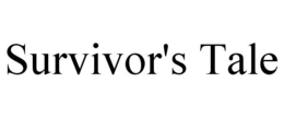SURVIVOR'S TALE trademark