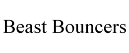 BEAST BOUNCERS trademark