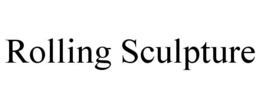 ROLLING SCULPTURE trademark