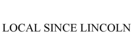 LOCAL SINCE LINCOLN trademark