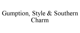 GUMPTION, STYLE & SOUTHERN CHARM trademark
