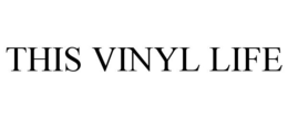 THIS VINYL LIFE trademark