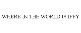 WHERE IN THE WORLD IS IPPY trademark